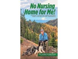 Livro NO NURSING HOME FOR ME! de Loraine Lovejoy-Evans (Inglês - Capa Dura)