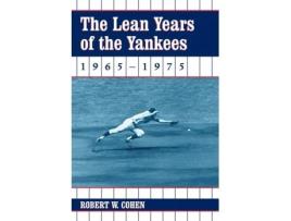 Livro The Lean Years of the Yankees, 1965-1975 Robert W. Cohen (Inglês)