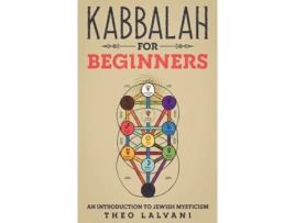 Livro Kabbalah for Beginners: An Introduction to Jewish Mysticism Theo Lalvani (Inglês)