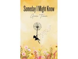 Livro Someday I Might Know de Grace Turner (Inglês)