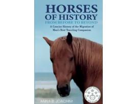 Livro HORSES OF HISTORY FROM BEFORE TO BEYOND de Joachim, Anna et al. (Inglês)
