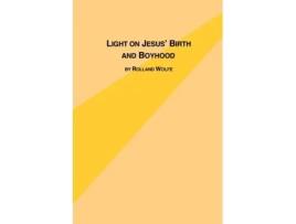 Livro Light on Jesus's Birth and Boyhood Rolland Wolfe (Inglês)