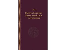 Livro Martin Luther's Small and Large Catechisms Martin Luther (Inglês)
