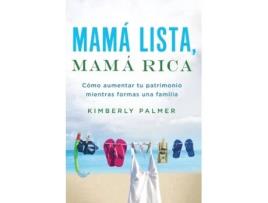 Livro Mamá lista, mamá rica: Cómo aumentar tu patrimonio mientras formas una familia (Spanish Edition) Kimberly Palmer (Espanhol)