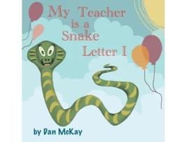 Livro My Teacher is a Snake The Letter I Dan Mckay (Inglês)