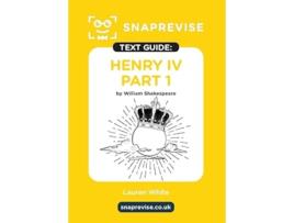 Livro Henry IV Part 1 by William Shakespeare SnapRevise Text Guide de InStudent Education (Inglês)