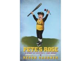 Livro Pete's Rose: A Story of Baseball and Roses Heron Gardner (Inglês)