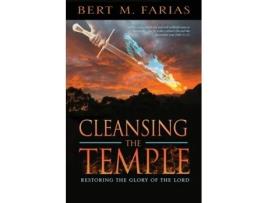 Livro Cleansing the Temple: Restoring the Glory of the Lord Bert M. Farias (Inglês)