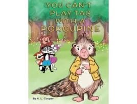 Livro You Cant Play Tag With A Porcupine de K L Cooper (Inglês)