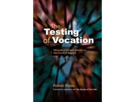 Livro The Testing of Vocation: 100 years of ministry selection in the Church of England Robert Reiss (Inglês)