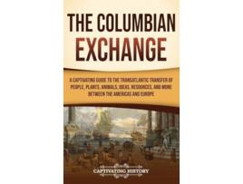 Livro The Columbian Exchange de Captivating History (Inglês - Capa Dura)
