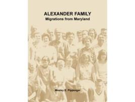 Livro Alexander Family: Migrations from Maryland Wesley E. Pippenger (Inglês)