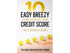 Livro 10 Easy Breezy Ways to Boost Your Credit in 90 Days de Yolanda Washington-Cowan (Inglês)