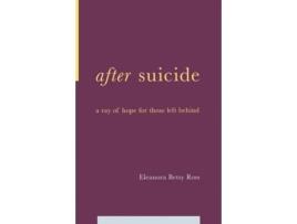 Livro After Suicide: A Ray Of Hope For Those Left Behind E. Betsy Ross, Eleanora Betsy Ross (Inglês)