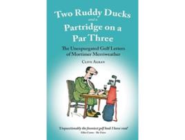 Livro Two Ruddy Ducks and a Partridge on a Par Three de Clive Agran (Inglês)