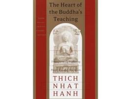 Livro The Heart of the Buddha's Teaching: Transforming Suffering into Peace, Joy, and Liberation Thich Nhat Hanh (Inglês)