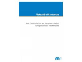 Livro Novel Concepts for Iron- and Manganese-catalyzed Homogenous Redox Transformations de Brzozowska, Dr Aleksandra et al. (Inglês)