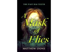 Livro A Mask of Flies de Matthew Lyons (Inglês - Capa Dura)