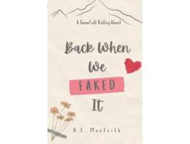 Livro Back When We Faked It de K E Monteith (Inglês)