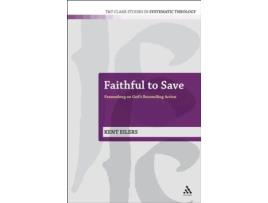 Livro Faithful to Save: Pannenberg on God's Reconciling Action (T&T Clark Studies in Systematic Theology, 10) Kent Eilers (Inglês)