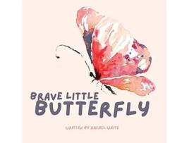 Livro Brave Little Butterfly Rachel White (Inglês)
