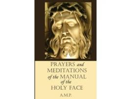 Livro Prayers and Meditations of the Manual of the Holy Face A M P (Inglês)