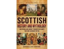 Livro Scottish History and Mythology de Billy Wellman (Inglês)