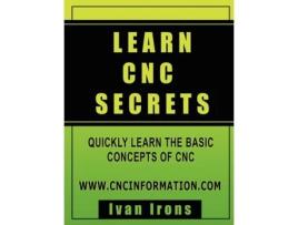 Livro Learn CNC Secrets Ivan Irons (Inglês)