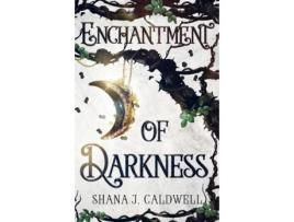 Livro Enchantment of Darkness Shana J Caldwell (Inglês)