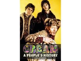 Livro Cream - A Peoples History de Richard Houghton (Inglês - Capa Dura)