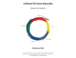 Livro UnRavel Dis-Ease Naturally Season by Season de Catherine Rolt (Inglês)