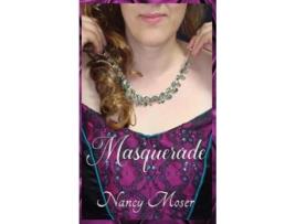 Livro Masquerade de Nancy Moser (Inglês)