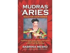 Livro Mudras for Aries: Yoga for your Hands (Mudras for Astrological Signs) Sabrina Mesko (Inglês)