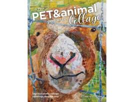 Livro Pet and Animal Portraits in Collage: Impressionistic Collage Paintings, Step-by-Step Elizabeth St Hilaire (Inglês)