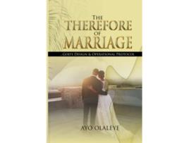 Livro The Therefore of Marriage Gods Design Operational Protocol de Ayo Olaleye (Inglês)
