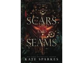 Livro Scars and Seams All the Queens Knaves de Kate Sparkes (Inglês)