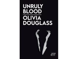 Livro Unruly Blood de Olivia Douglass (Inglês)