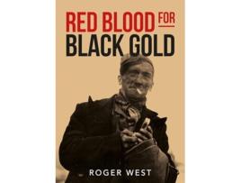 Livro Red Blood for Black Gold de Roger West (Inglês - Capa Dura)