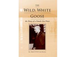 Livro The Wild White Goose de Rev Roshi PTNH JiyuKennett (Inglês)