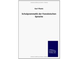 Livro Schulgrammatik der französischen Sprache German Edition de Karl Ploetz (Alemão)