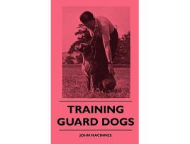 Livro Training Guard Dogs de John MacInnes (Inglês)