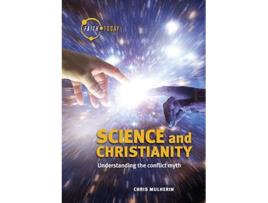 Livro Science and Christianity Understanding the Conflict Myth Faith Today de Chris Mulherin (Inglês)