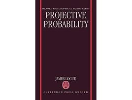 Livro Projective Probability de James Logue (Inglês - Capa Dura)