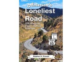 Livro Americas Loneliest Road US 50 and the Lincoln Highway in Nevada Highways of the West de Stephen H Provost (Inglês)