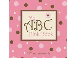 Livro My ABC Pink Book de Tiffany LaGrange (Inglês)
