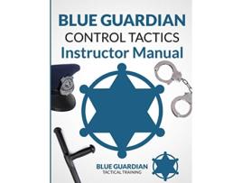 Livro Blue Guardian Control Tactics Instructor Manual de Tom Gillis (Inglês)