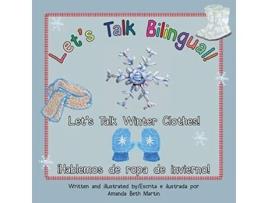 Livro Lets Talk Winter Clothes¡Hablemos de ropa de invierno Lets Talk Bilingual de Amanda Beth Martin (Inglês)