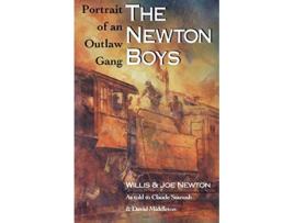 Livro The Newton Boys Portrait of an Outlaw Gang de Willis Newton Joe Newton Claude Stanush David Middleton (Inglês)
