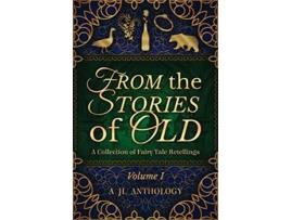 Livro From the Stories of Old A Collection of Fairy Tale Retellings Jl Anthology de Heather Hayden (Inglês)