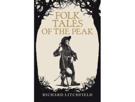 Livro Folk Tales of The Peak de Richard Litchfield (Inglês)